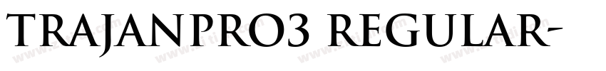 TrajanPro3 Regular字体转换